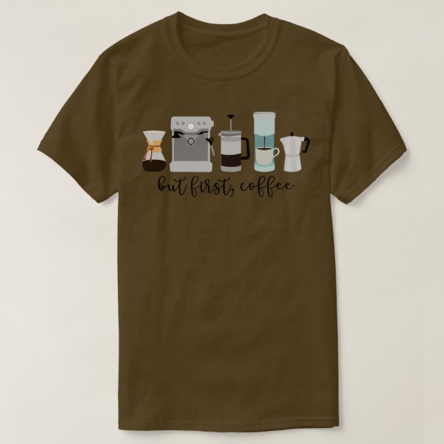 But First Coffee Machines T-Shirt (Design Front)