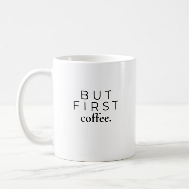 But First, Coffee | Minimalist Coffee Quote Mug (Left)