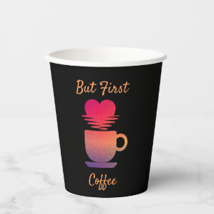 But First Coffee Morning Sunrise Coffee Lovers Paper Cups