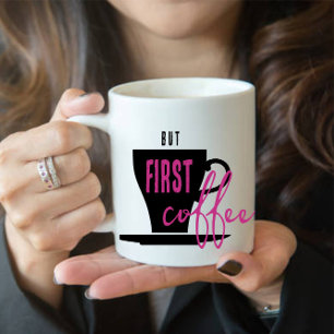 But First Coffee Mug