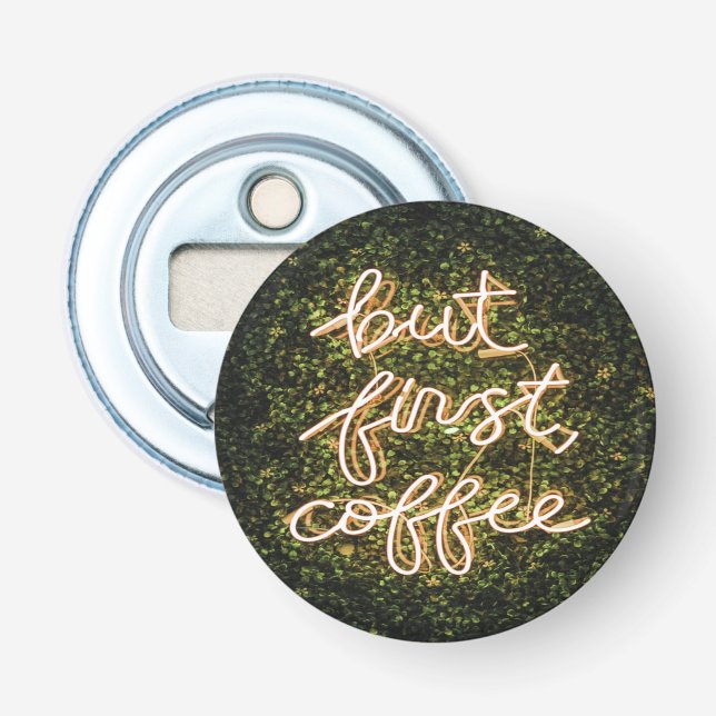 But First Coffee, Neon Lights Quote Saying Bottle Opener (Front)