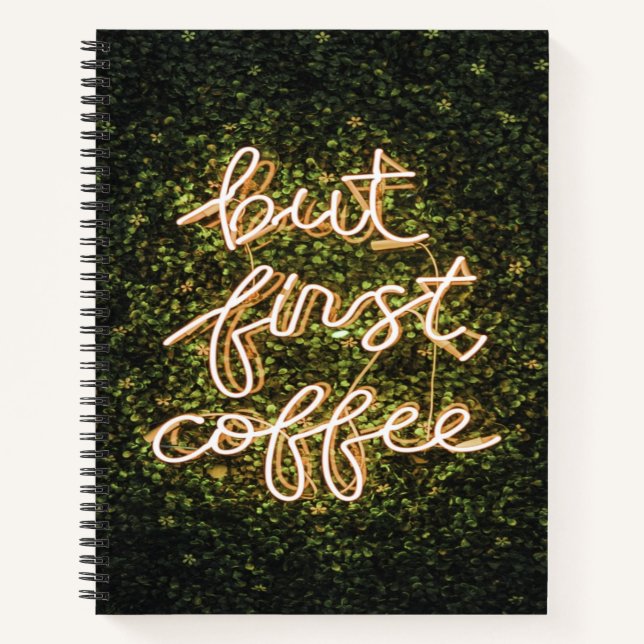 But First Coffee, Neon Lights Quote Saying Notebook (Front)