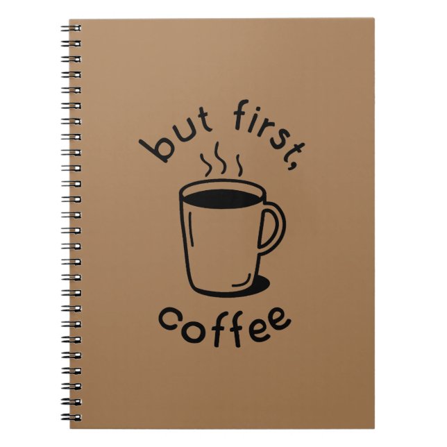 But First, Coffee Notebook (Front)