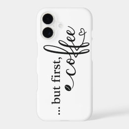 But First Coffee Quote iPhone 17 Case