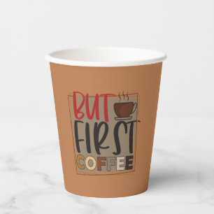 But First Coffee Quote Paper Cups