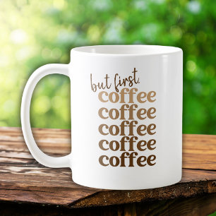 But First Coffee Repeat Brown Beige Typography Mug