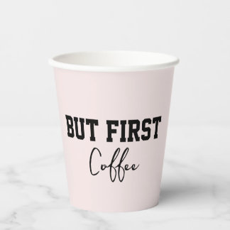 But First Coffee Soft Pink Simple Paper Cups