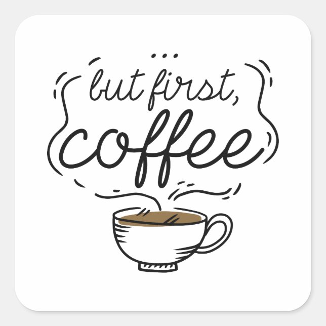 But First Coffee Square Sticker (Front)