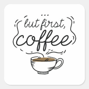 But First Coffee Square Sticker
