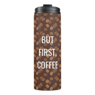 But First Coffee Thermal Tumbler