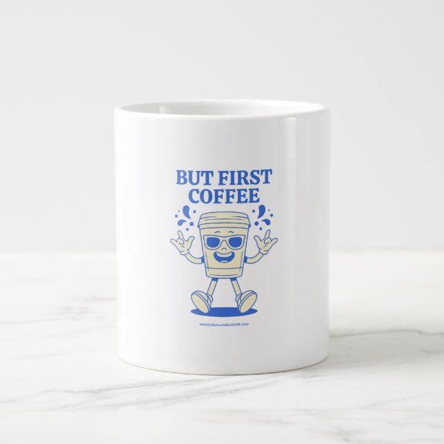 But First Coffee – Trendy Cool  Large Coffee Mug (Front)