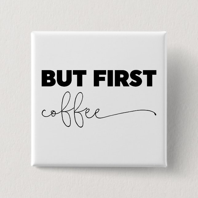 But First Coffee Typography 15 Cm Square Badge (Front)
