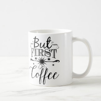 But First, Coffee - Typography Coffee Mug
