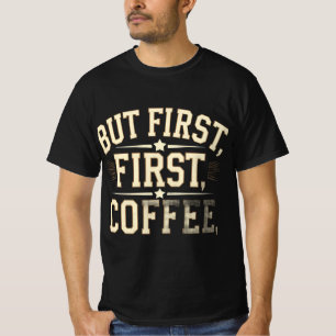 But First, Coffee Varsity-Style T-Shirt for Coffee