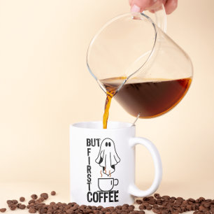 But first, Coffee.w Coffee Mug