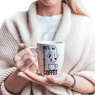 But first, Coffee.w Latte Mug