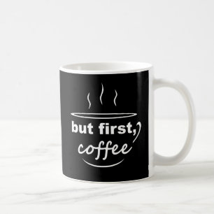 but first, coffee (white text) coffee mug