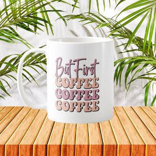 but first coffee word art  coffee mug