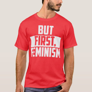 BUT FIRST FEMINISM retro T-Shirt