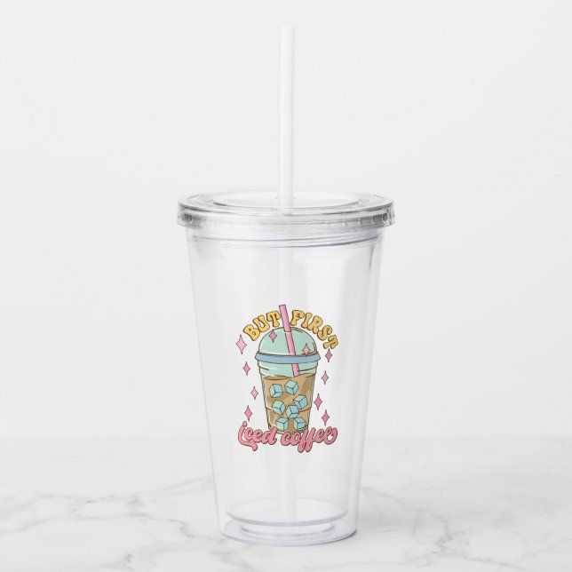 But First Iced Coffee Tumbler (Front)