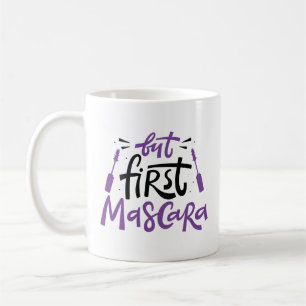 But First Mascara Coffee Mug