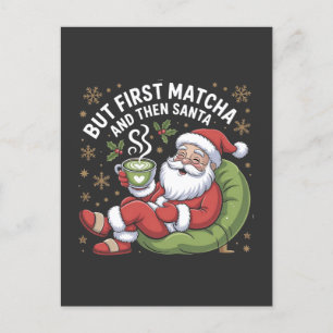 But First Matcha and Then Santa Christmas Lovers  Holiday Postcard