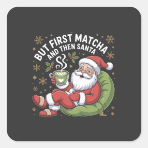 But First Matcha and Then Santa Christmas Lovers Square Sticker