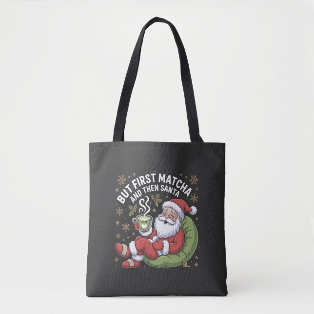 But First Matcha and Then Santa Christmas Lovers  Tote Bag (Front)