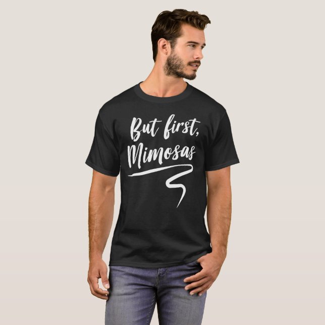 But first mimosas fun party humour T-Shirt (Front Full)