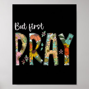 But First Pray Design Faithful Christian Prayer Poster