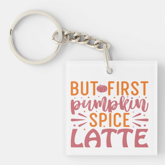 But First Pumpkin Spice Latte Autumn Bliss Coffee Key Ring (Front)