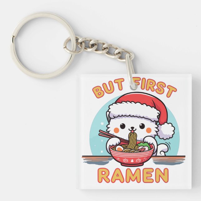 But First Ramen Christmas Santa Cat lover Gift Key Ring (Front)