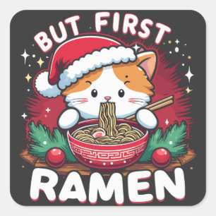 But First Ramen, Cute Cat with Santa Hat Christmas Square Sticker