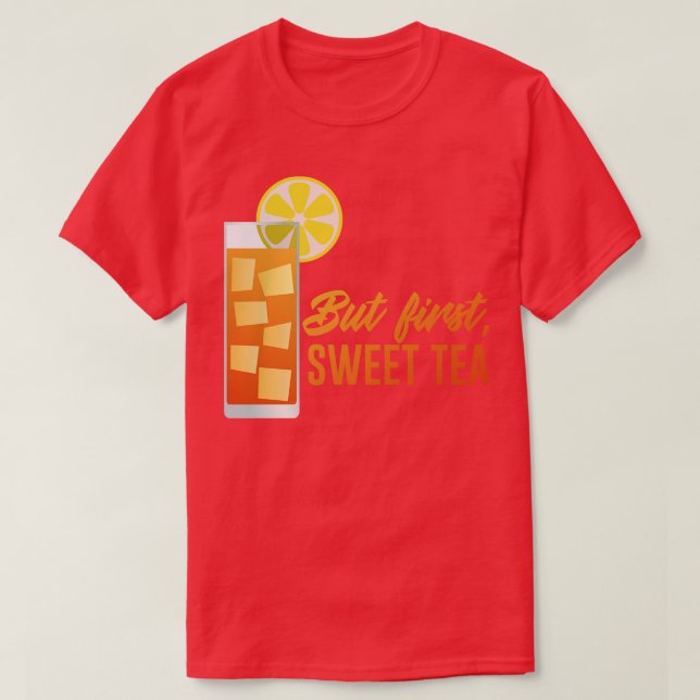 But First Sweet Tea T-Shirt (Design Front)