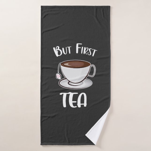But First Tea Funny Tea Lover Bath Towel (Bath Towel)