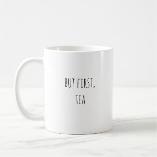 "But First, Tea" Mug