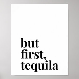 But First Tequila Poster