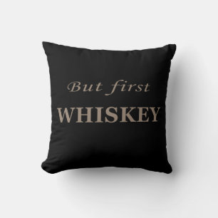 But first whiskey quotes funny cushion