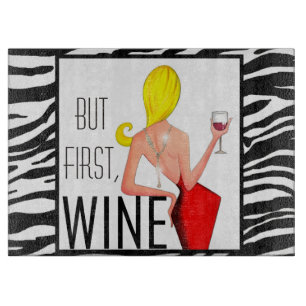 "But first, Wine..." Cutting Board