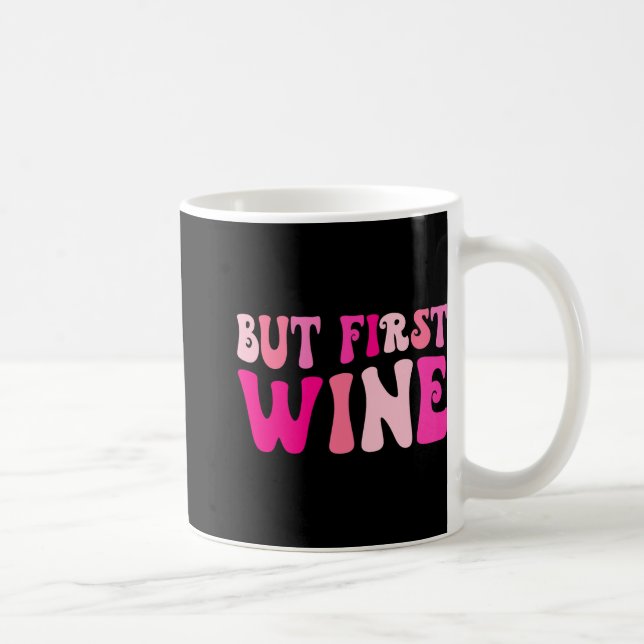 But First Wine Drinking Bachelorette Party Matchin Coffee Mug (Right)
