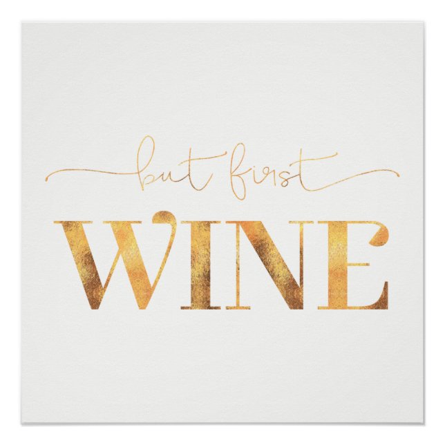 But First Wine Faux Gold Foil Poster (Front)