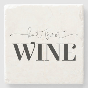 But First Wine Stone Coaster