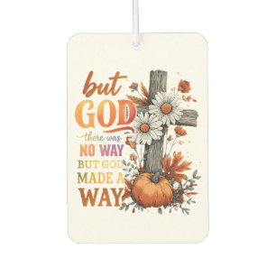 But God Made A Way  Car Air Freshener