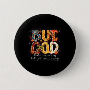 But God Made A Way Christian Fall Faith Thanksgivi 6 Cm Round Badge