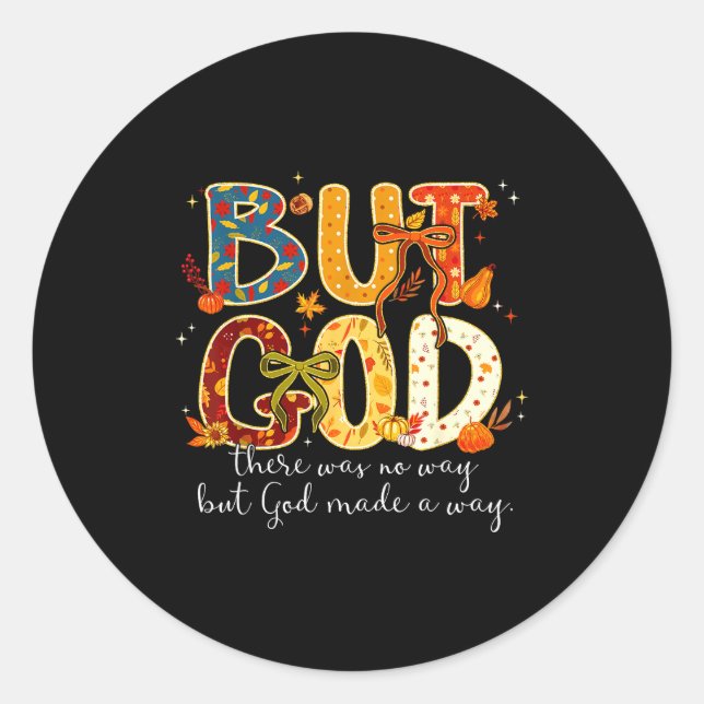 But God Made A Way Christian Fall Faith Thanksgivi Classic Round Sticker (Front)