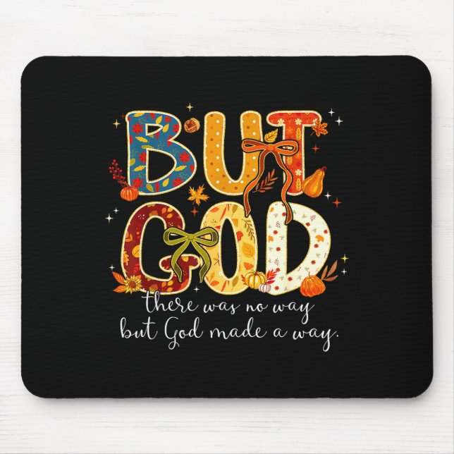 But God Made A Way Christian Fall Faith Thanksgivi Mouse Pad (Front)
