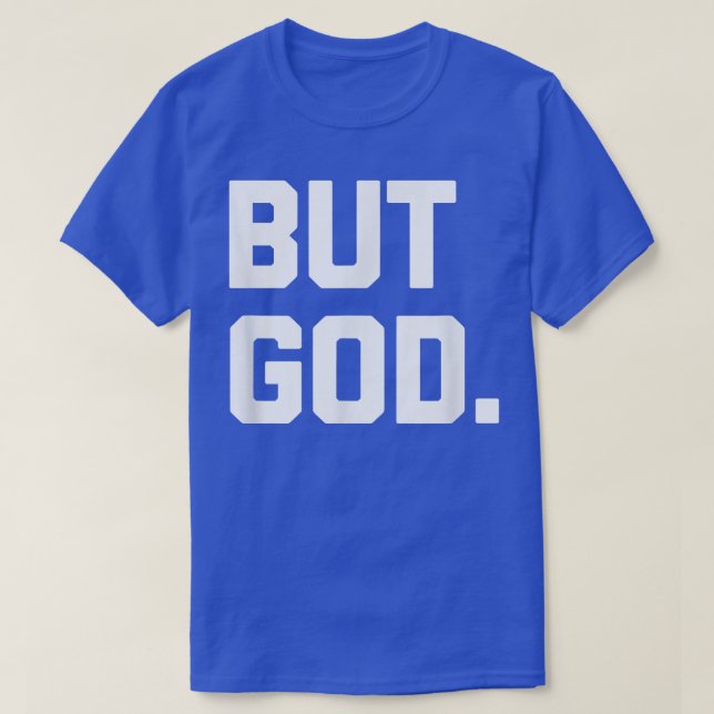 But GodFunny Saying Religious Christian Catholic  T-Shirt (Design Front)