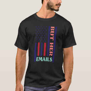 But Her Emails Retro Vintage USA Flag But Her Emai T-Shirt