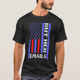 But Her Emails Retro Vintage USA Flag But Her Emai T-Shirt