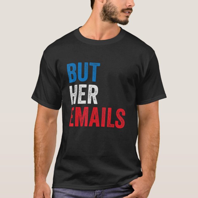 But Her Emails US Flag 14 T-Shirt (Front)